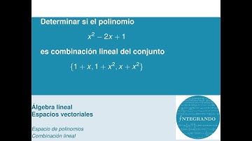 Algebra lineal - Combinación lineal de polinomios