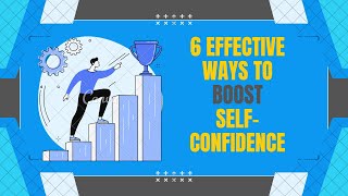 6 Effective Ways to Boost Self-Confidence