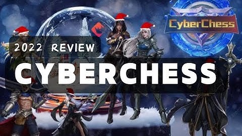 CyberChess 2022 Review and GameFi 2023 secret essence revealed!!