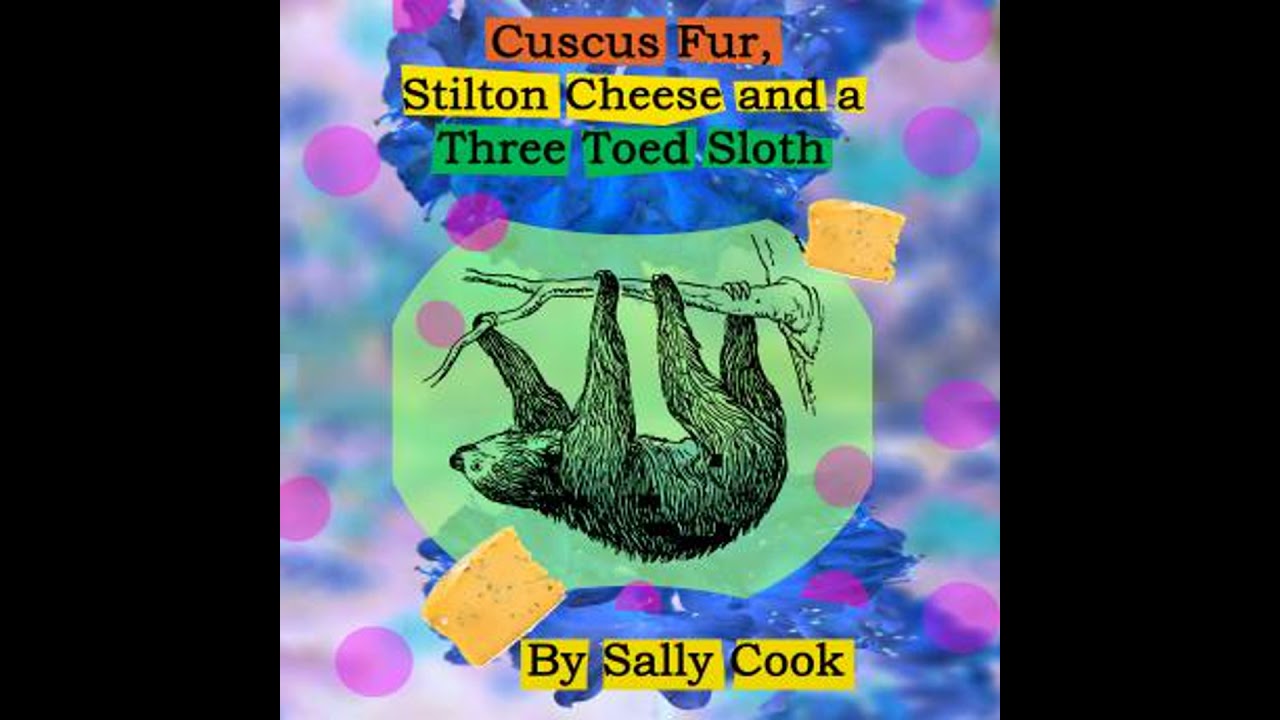 Cuscus Fur, Stilton Cheese And A Three Toed Sloth - Sally Cook