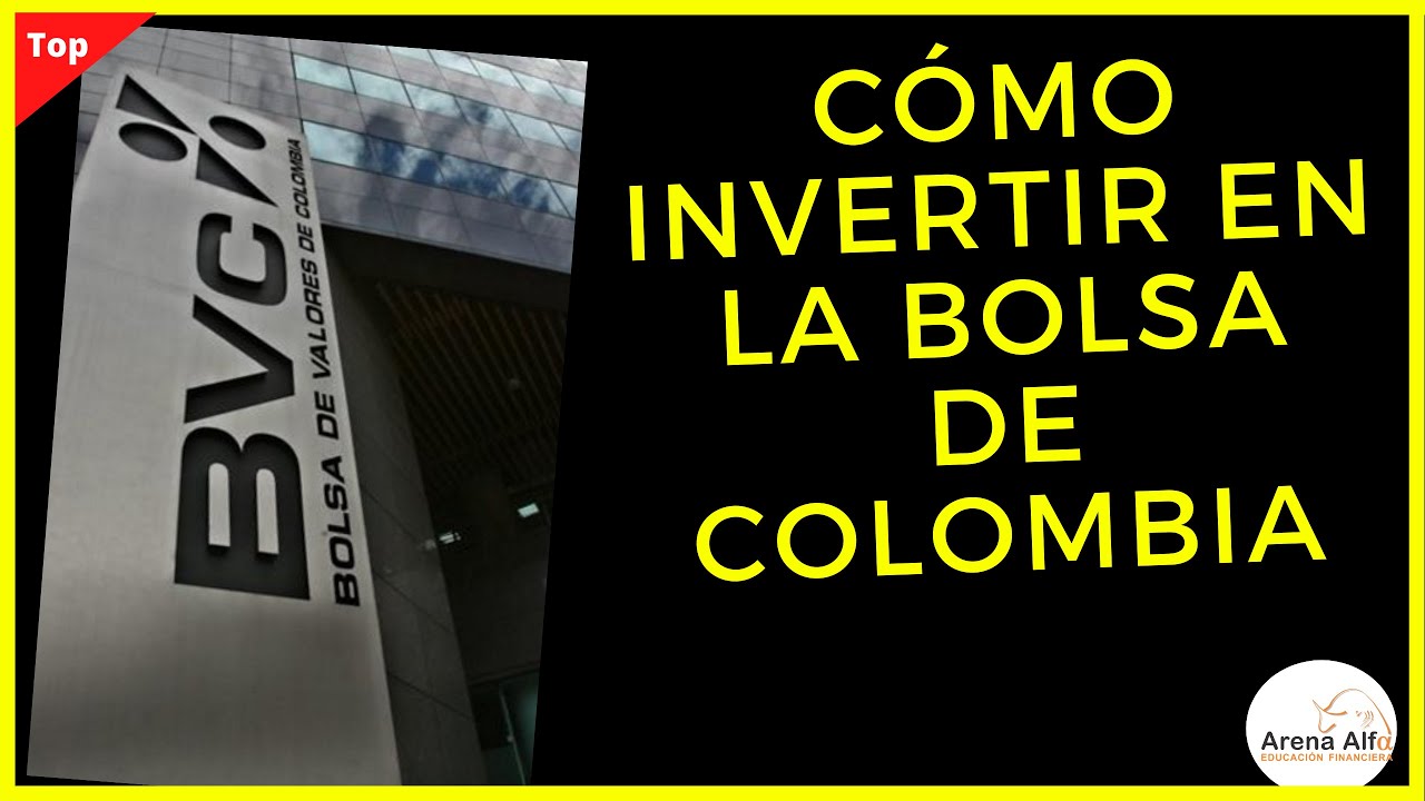 🔝 Como invertir en la BOLSA DE VALORES DE COLOMBIA 🔝 - BVC 2020 - YouTube