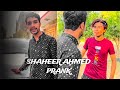 Pranks  by shaheer ahmed  comedy viral