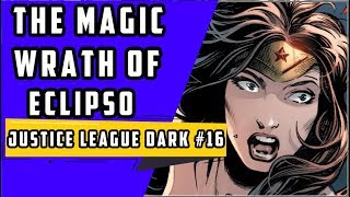 Wrath Of Eclipso | Justice League Dark #16