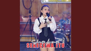 Sekecewa Itu (Sagita Asolole)