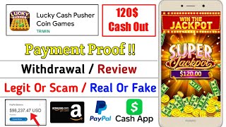 Lucky Cash Pusher Game - Lucky Cash Pusher Withdrawal - Lucky Cash Pusher Legit Or Scam - Review screenshot 4