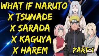 What If Naruto X Tsunade X Sarada X Kaguya X Harem Part/1@Fanfickage 2.0