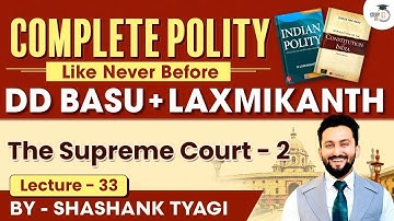 The Supreme Court | Lecture 33 | Indian Polity Simplified | DD Basu Series