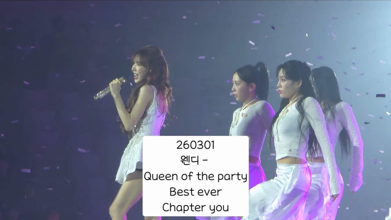 260301 웬디 - Queen of the party, Best ever, Chapter you