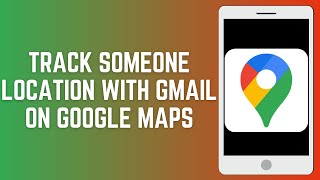 How To Track Someone Location With Gmail On Google Maps 2024 (Easy Tutorial)