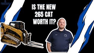 Is the new CAT 265 worth it?