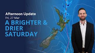 A brighter & drier Saturday - NZ Weather forecast - Sat 28 Mar 2026