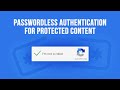 Passwordless Authentication for Protected Content