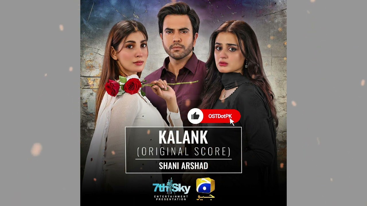 Kalank Drama OST Original Score   Shani Arshad   Sabir Zafar   Geo Entertainment