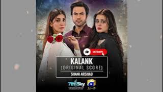 Kalank (Drama OST Original Score) - Shani Arshad - Sabir Zafar - Geo Entertainment