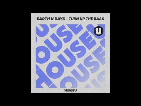 Earth n Days - Turn up the Bass (Extended Mix)