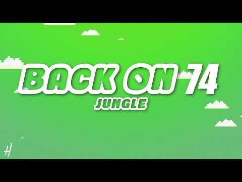 Jungle - Back On 74 (Lyrics)