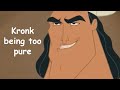 Kronk being the Best Character for Another 5 Minutes