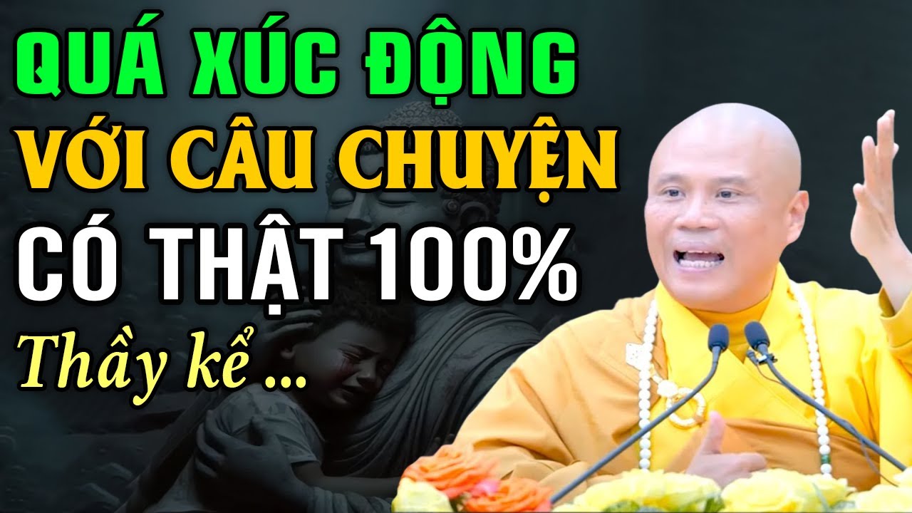 QUÁ XÚC ĐỘNG VỚI CÂU CHUYỆN CÓ THẬT 100% THẦY KỂ - Thầy Thích Giác Nhàn
