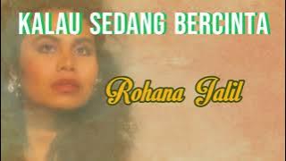 Rohana Jalil - Kalau Sedang Bercinta