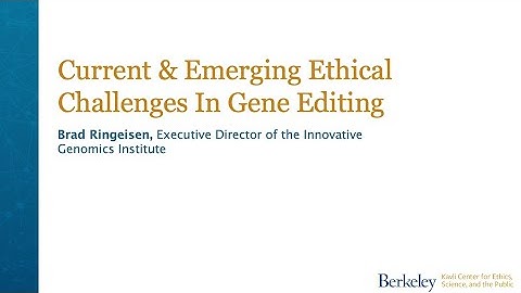 KCESP 2022 Launch Event | 5.  Current & Emerging Ethical Challenges, Genome Editing - Brad Ringeisen