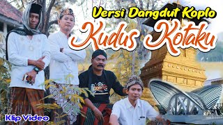 Kota Kudus - Versi Dangdut Koplo (cipt : Santri Kudus) Kopi bening feat Bregas music