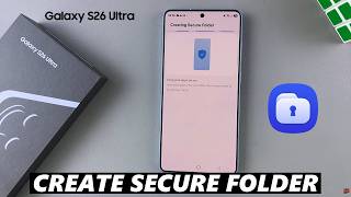 How To Set Up Secure Folder On Samsung Galaxy S26 / S26 Ultra