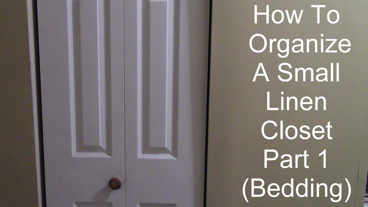 How To: Organize A Small Linen Closet - Part 1 (Bedding 