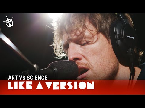 Art vs Science - 'Tired of Pretending' (live for Like A Version)