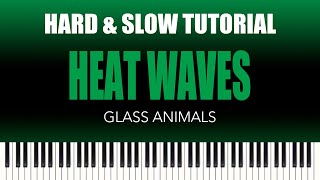 Glass Animals – Heat Waves | HARD & SLOW Piano Tutorial