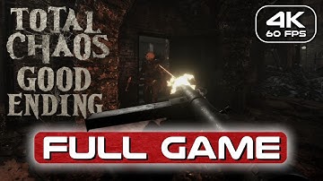 Total Chaos GOOD ENDING FULL GAME (4K 60FPS) No Commentary