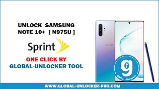 Unlock Samsung Note 10+ Sprint N975U   By Global Unlocker Pro