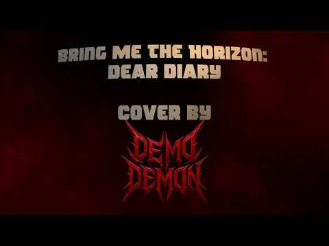 Bring Me The Horizon: Dear Diary (Cover by Demo Demon)