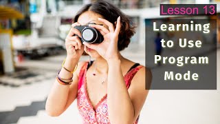 Learning to Use Program Mode - Lesson 13 Phone to Camera Course screenshot 2