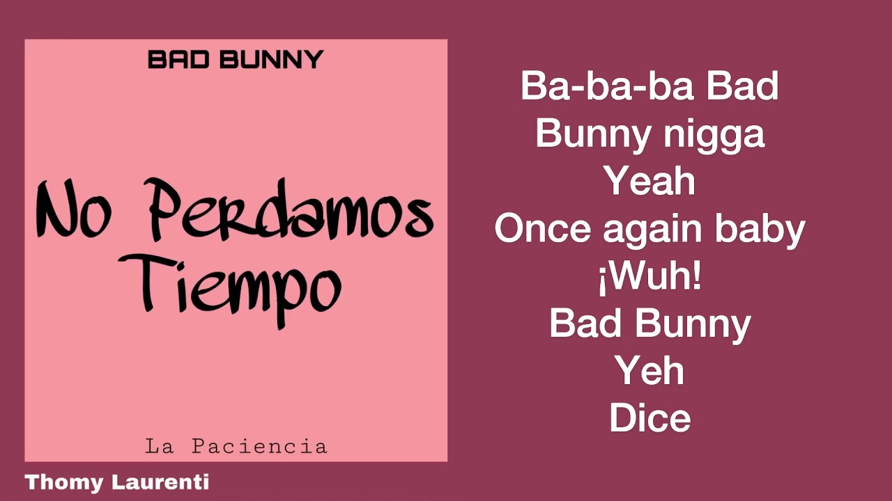 BAD BUNNY - NO PERDAMOS TIEMPO (LETRA)
