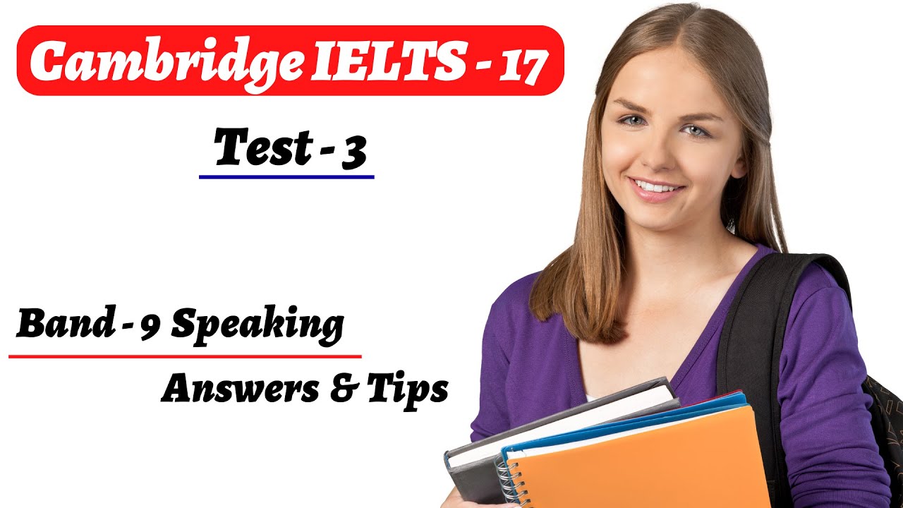 Cambridge IELTS 17: Sample Band 9 Answers - TED IELTS