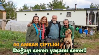 'Doğayı seven yaşamı sever!' Belgesel (40 Ambar Çiftliği)