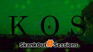 KOS - Skankout#Sessions #328