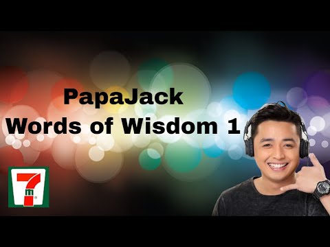 PapaJack Words of Wisdom 1