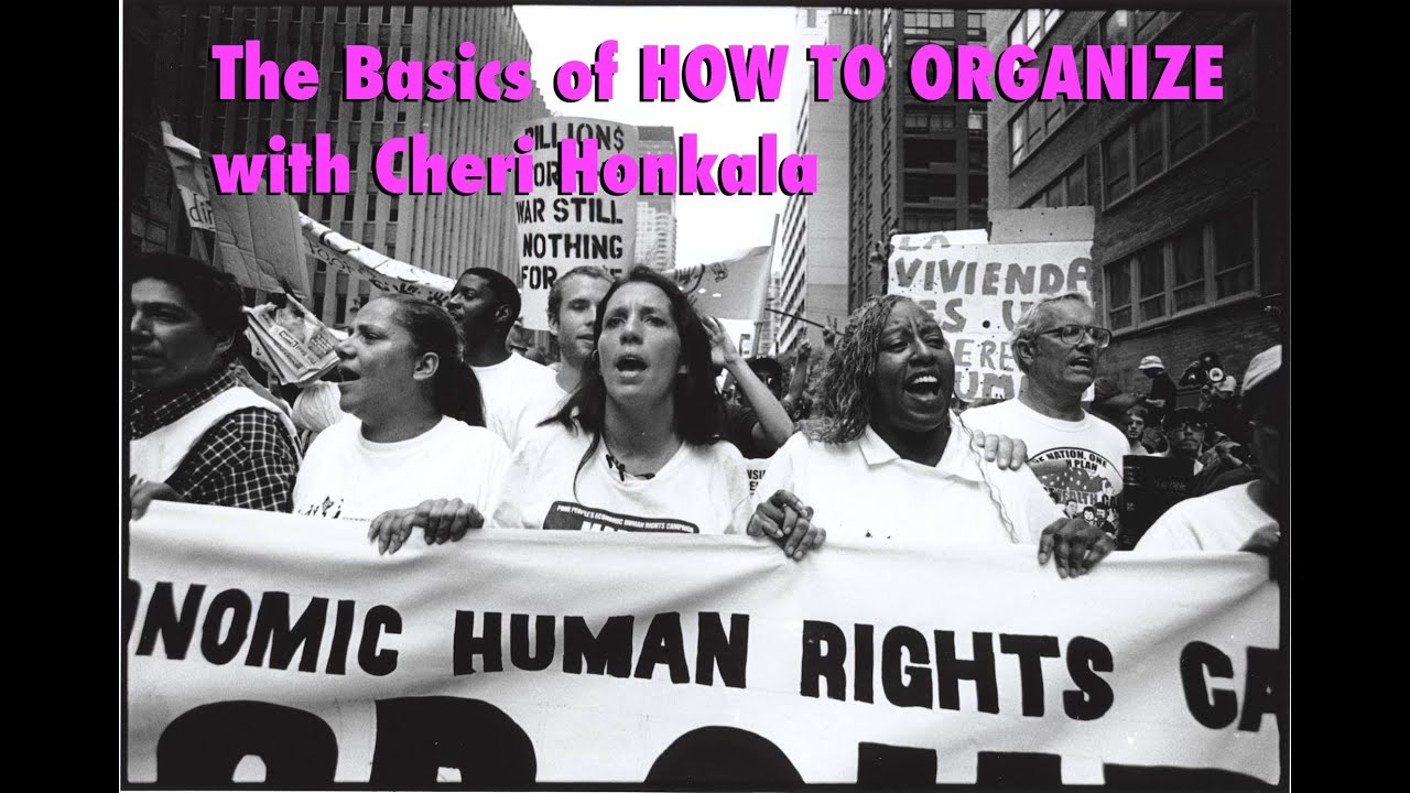 The Basics of HOW TO ORGANIZE with Cheri Honkala