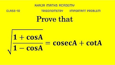 Prove that√((1+cosA)/(1-cosA))=cosecA+cotA