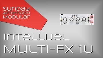 Intellijel Multi-FX 1U Introduction
