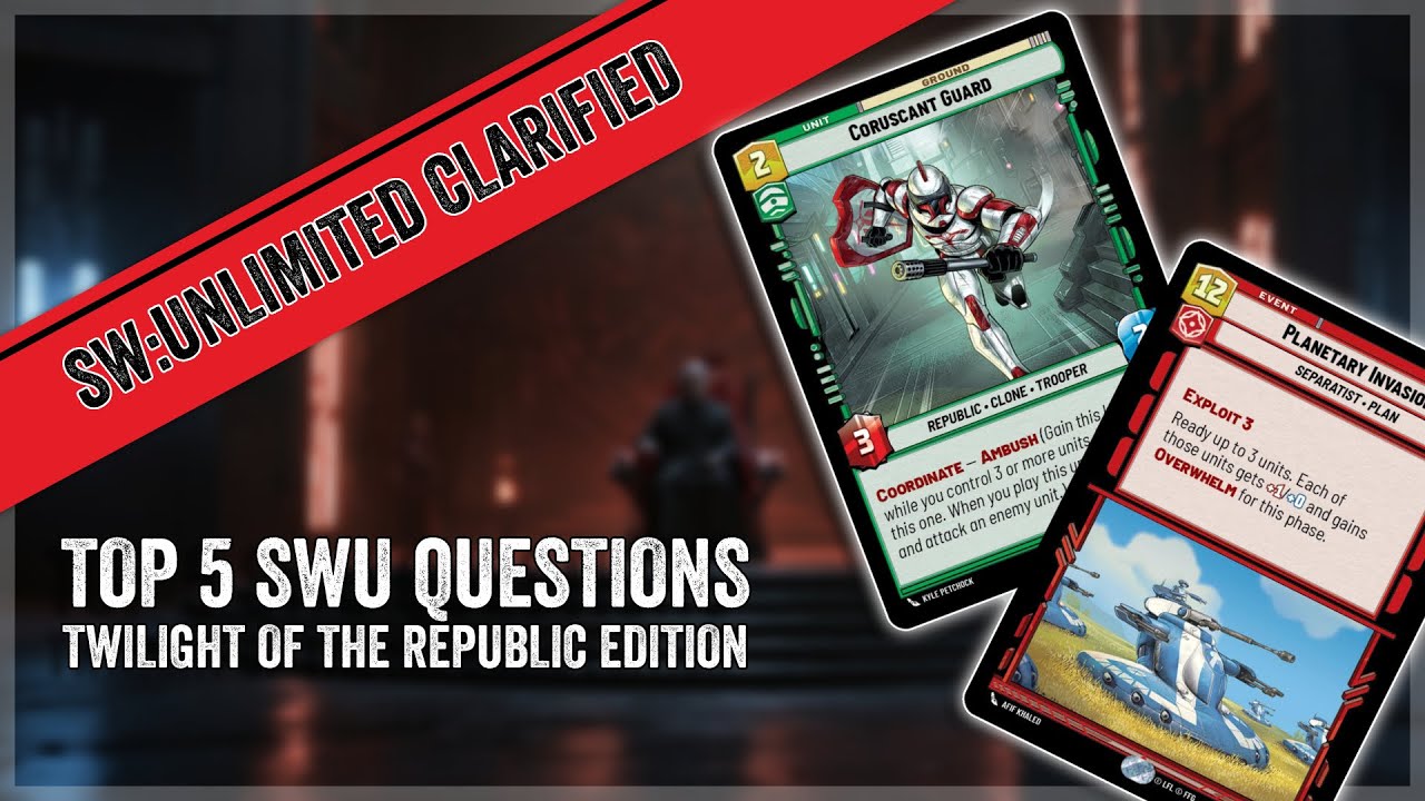 TOP 5 Questions on Twilight of the Republic new cards/abilities! Star Wars Unlimited: Clarified!