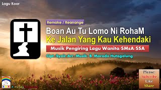 Download lagu REMAKE/REARRANGE: Koor Wanita ✰ Boan Au Tu Lomo Ni RohaM / Ke Jalan Yang Kau Kehendaki ✰ SSA