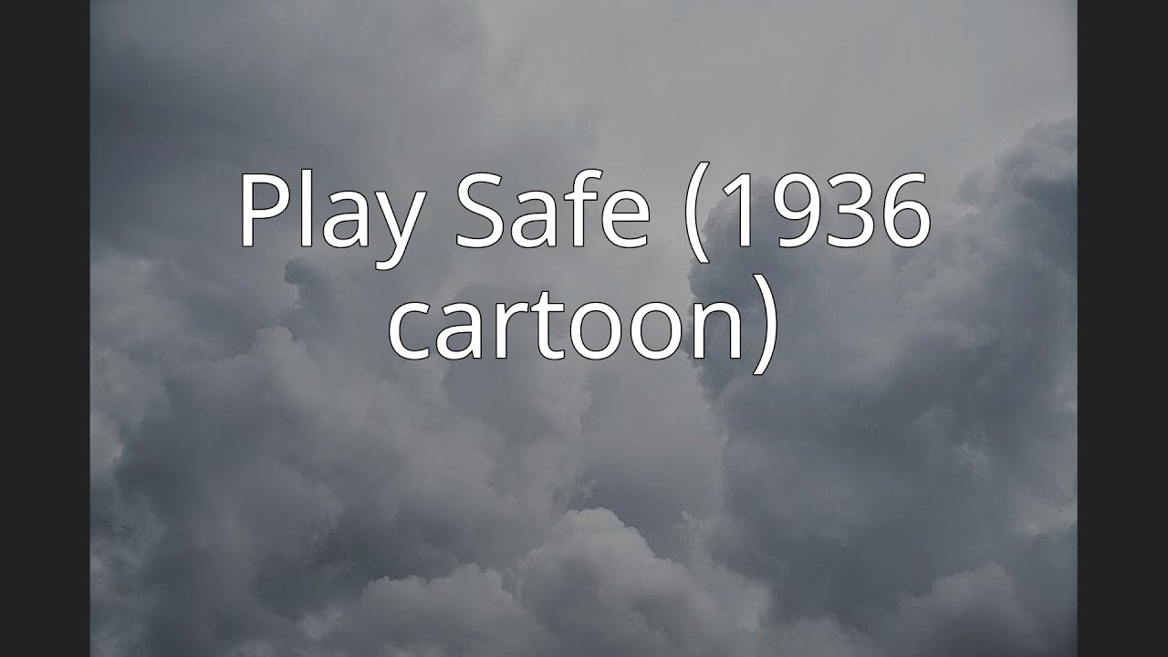 Play Safe (1936 cartoon) YouTube