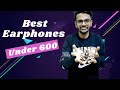 Best Earphones Under 600 | 5 High Bass Best Sound Earphones Under 600