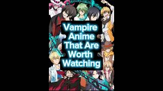 Good Vampire Anime #anime #animeedit #animerecommendations #animelover