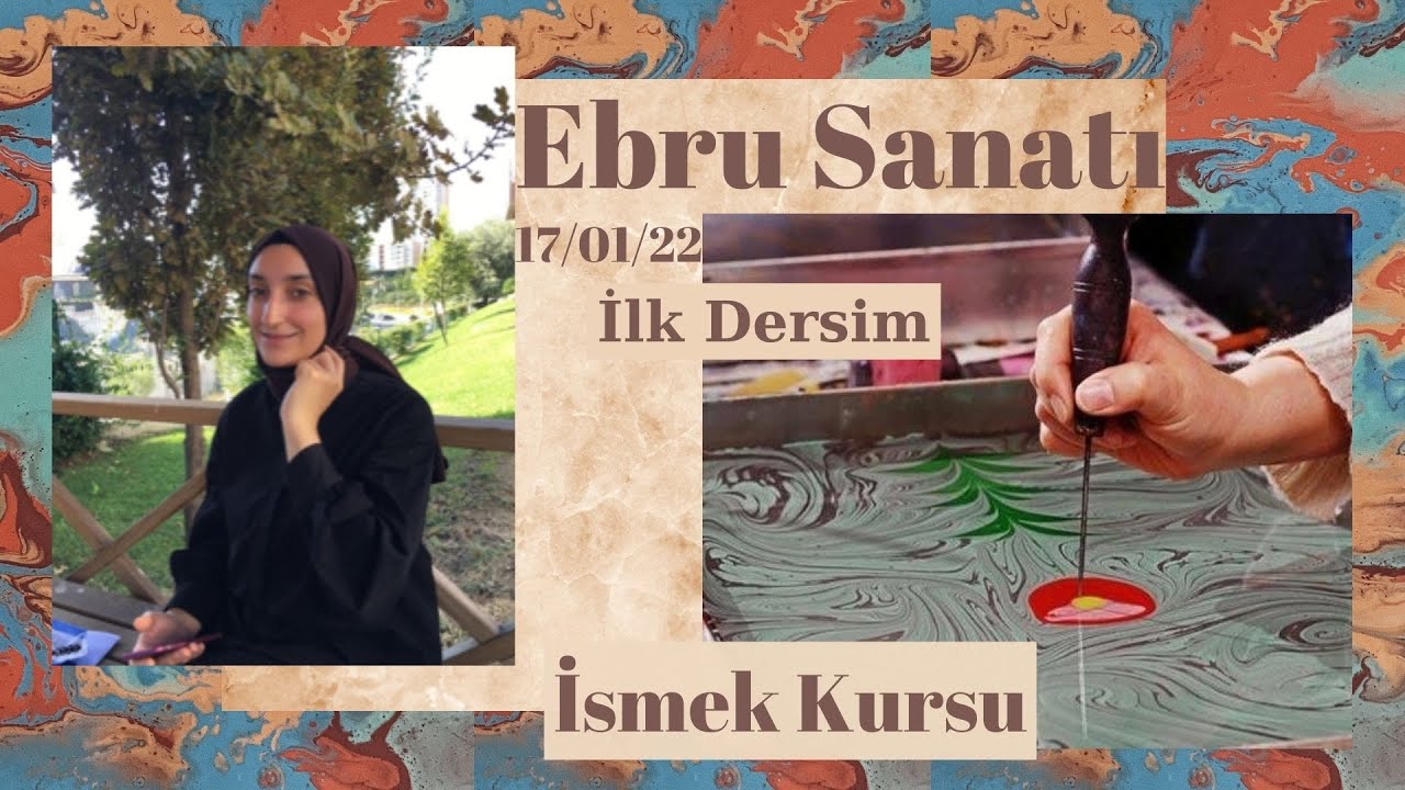 İsmek Kursları / Ebruli Sanat Kursu / Kursta Neler Yaptım? / İlk Günüm