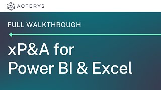 Exploring Acterys eXtended Planning & Analysis (xP&A) for Power BI & Excel