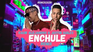 ENCHULE REMIX - Rauw Alejandro & Justin Quiles