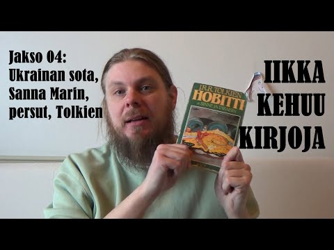 Iikka Kehuu Kirjoja - Jakso 04: Ukrainan sota, persut, Sanna Marin, roskaelokuvat, Tolkien